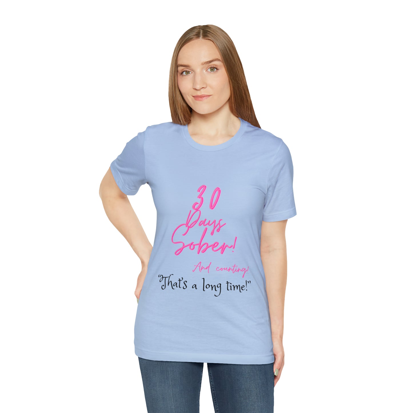 30 Days Sober Unisex Jersey Short Sleeve Tee