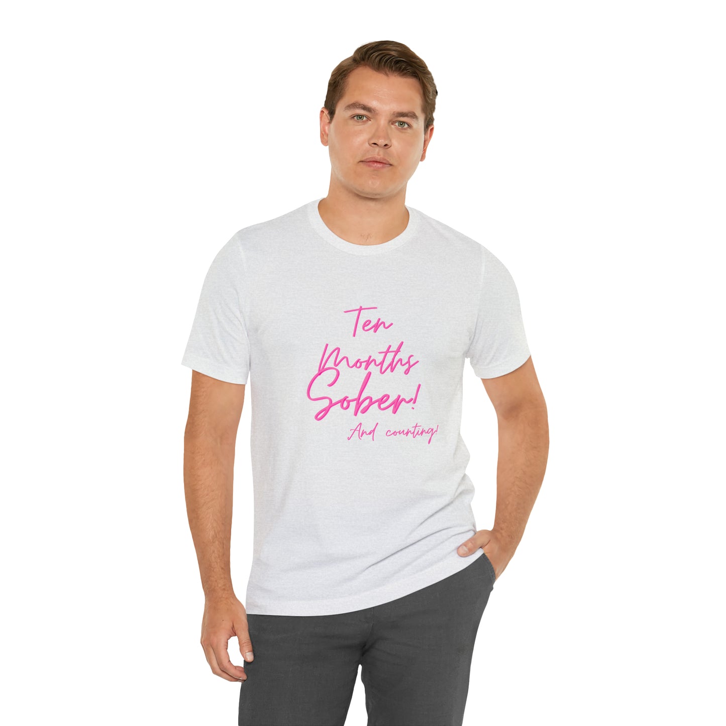 Ten Months Sober (10 Months) Unisex Jersey Short Sleeve Tee