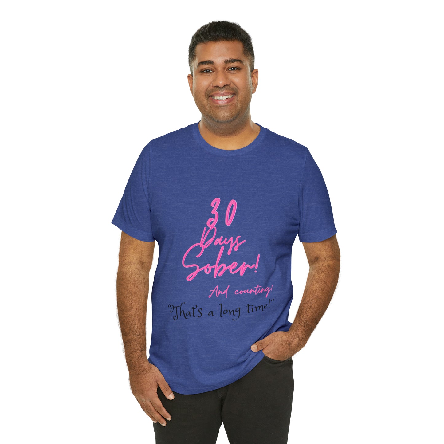 30 Days Sober Unisex Jersey Short Sleeve Tee