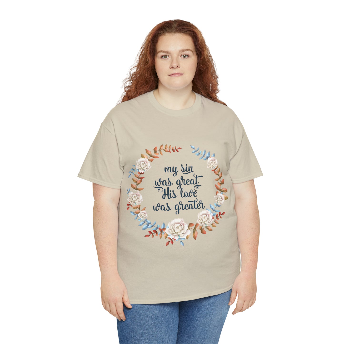 My Sin was great, HIS love was Greater -  Unisex Heavy Cotton Tee