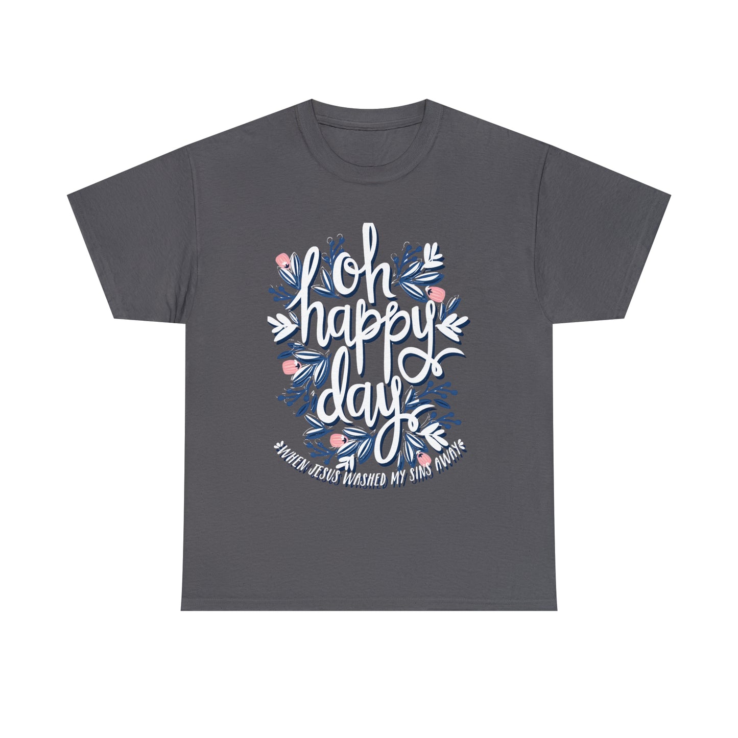 O Happy Day! When Jesus washed my sins away - Unisex Heavy Cotton Short Sleeve Tee