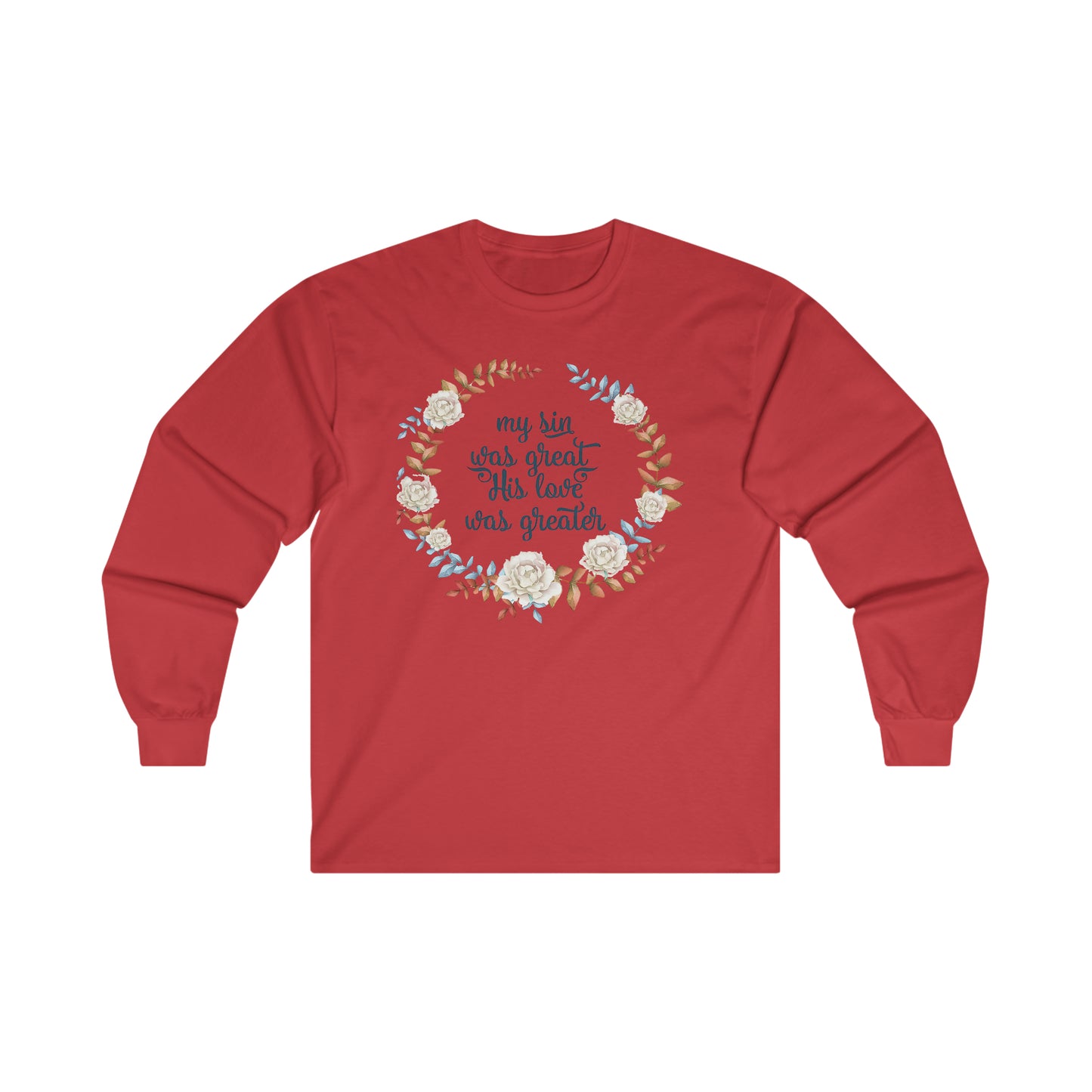 My sin was great, HIS love was Greater - Ultra Cotton Long Sleeve Tee