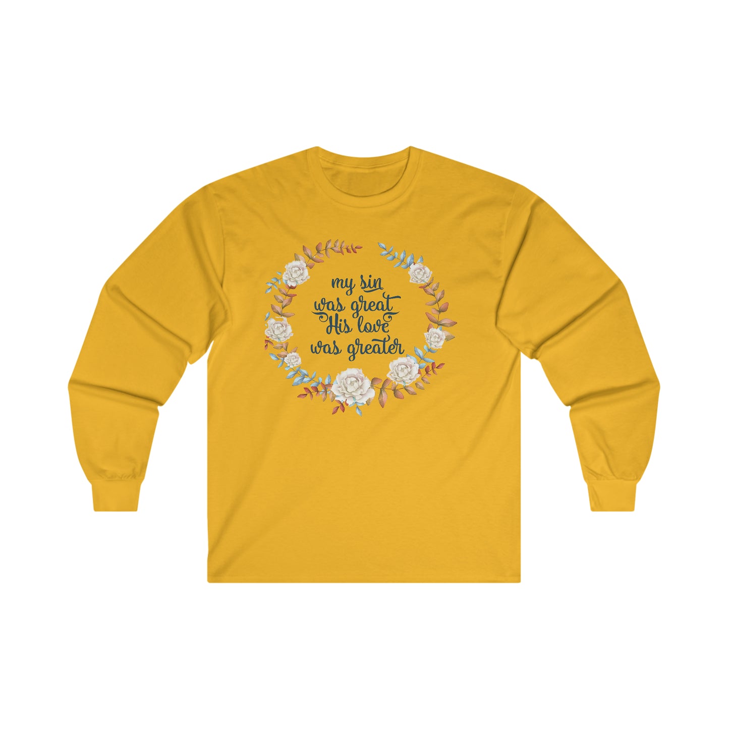 My sin was great, HIS love was Greater - Ultra Cotton Long Sleeve Tee