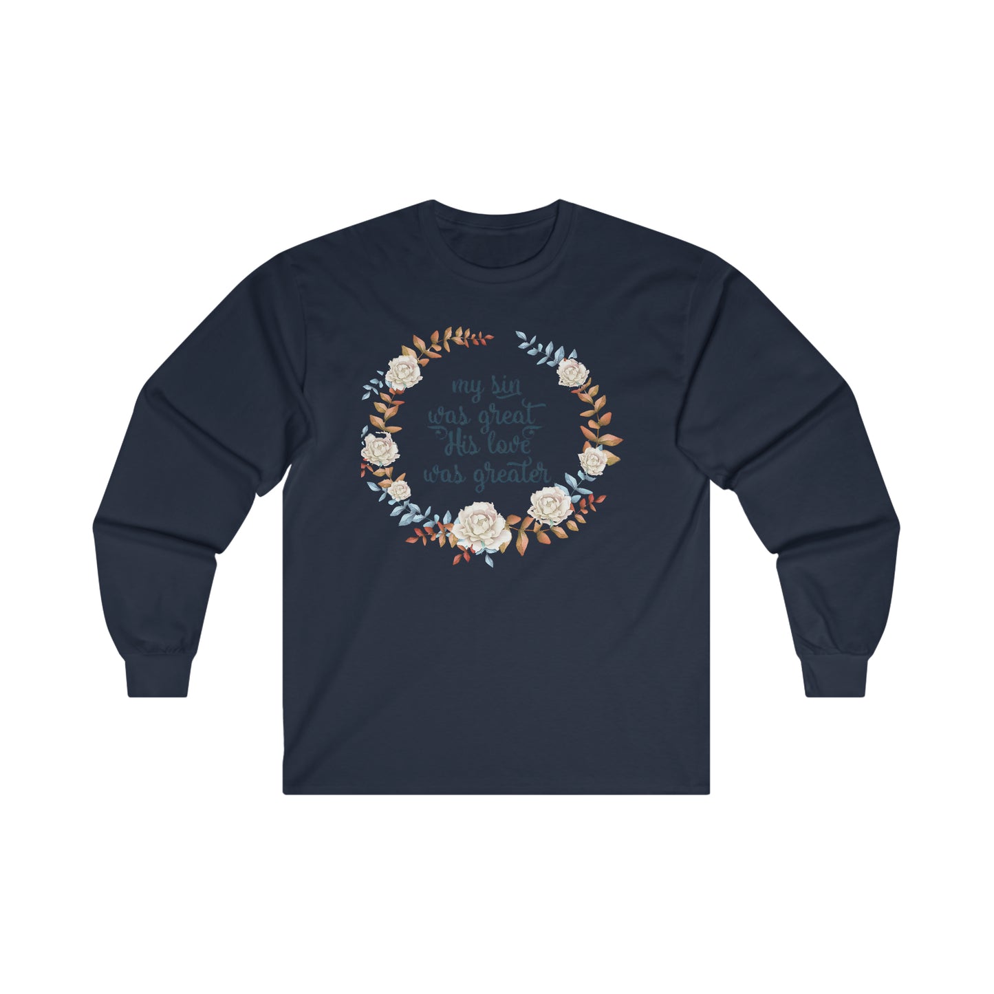 My sin was great, HIS love was Greater - Ultra Cotton Long Sleeve Tee