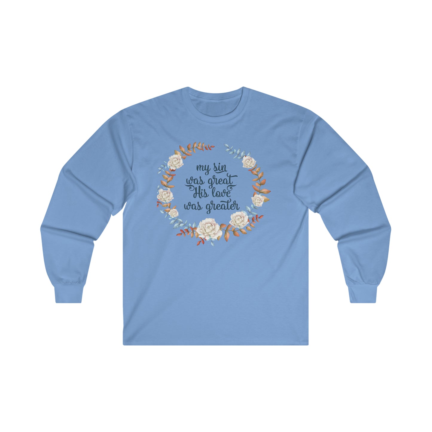 My sin was great, HIS love was Greater - Ultra Cotton Long Sleeve Tee