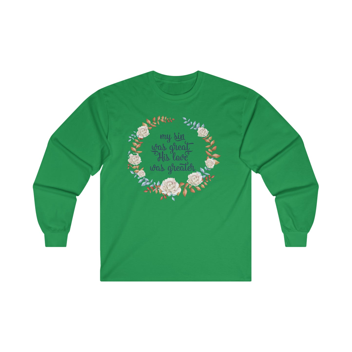 My sin was great, HIS love was Greater - Ultra Cotton Long Sleeve Tee