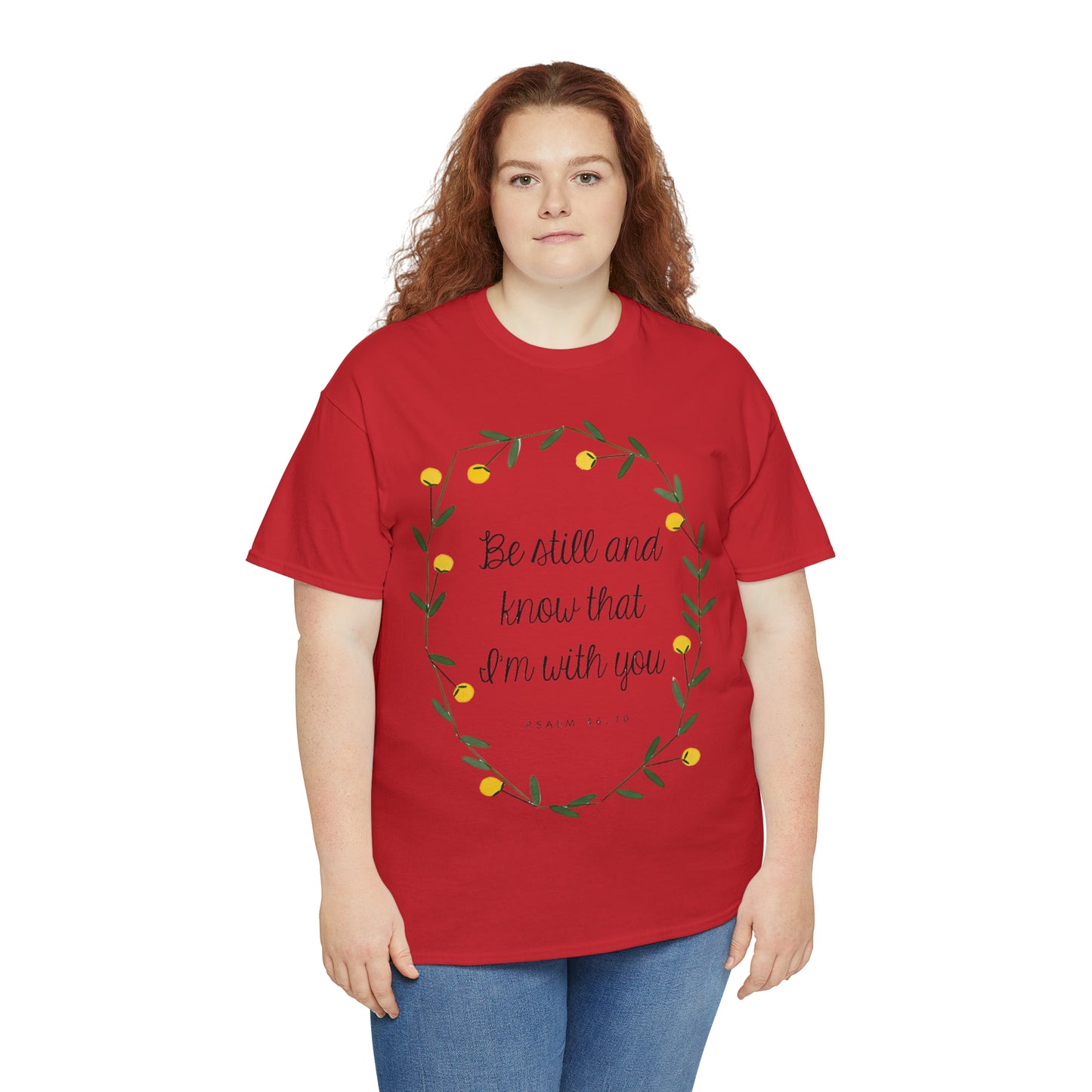Be still and know that I am with you - Psalm Unisex Heavy Cotton Tee