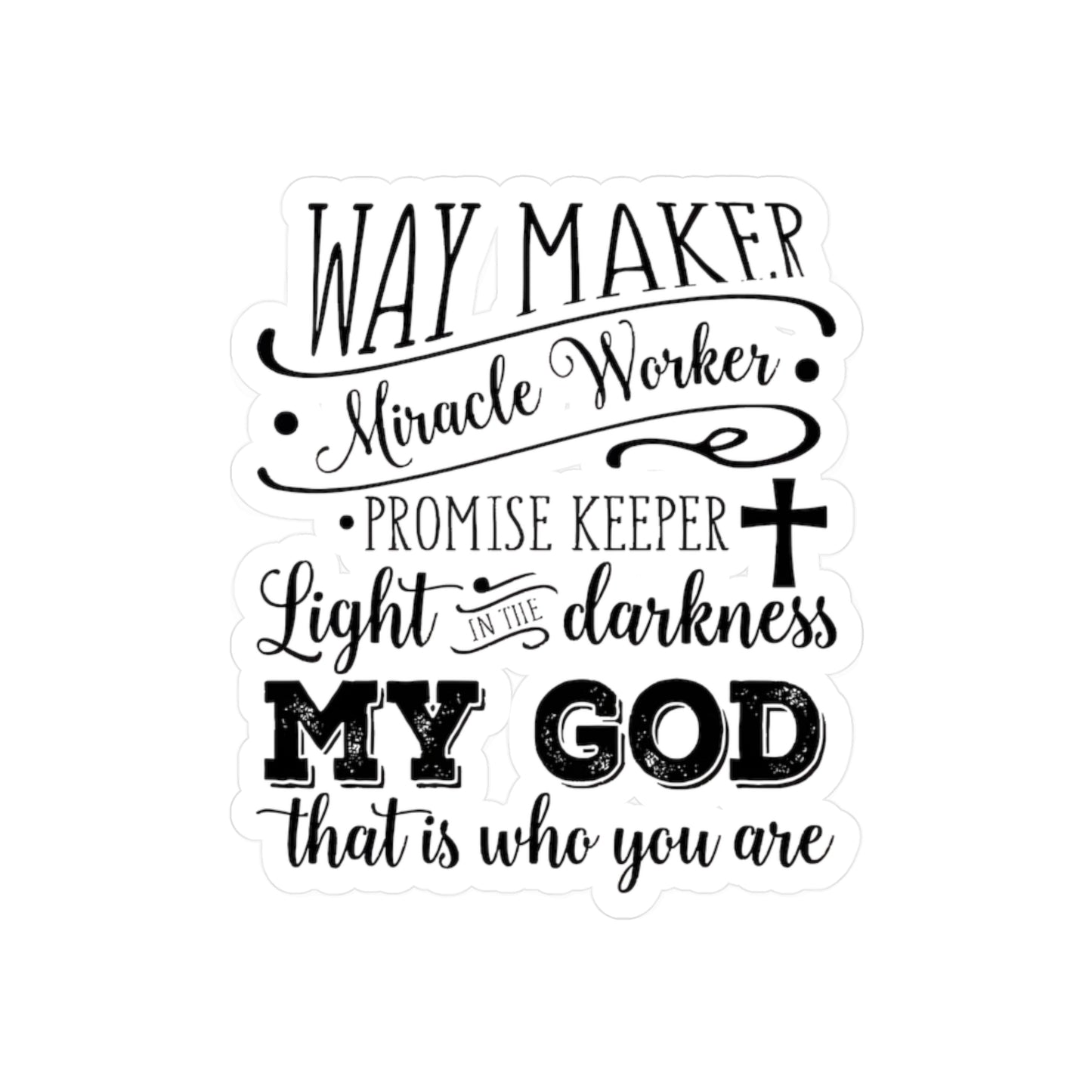 Waymaker Miracle Worker My GOD - Kiss-Cut Vinyl Decals