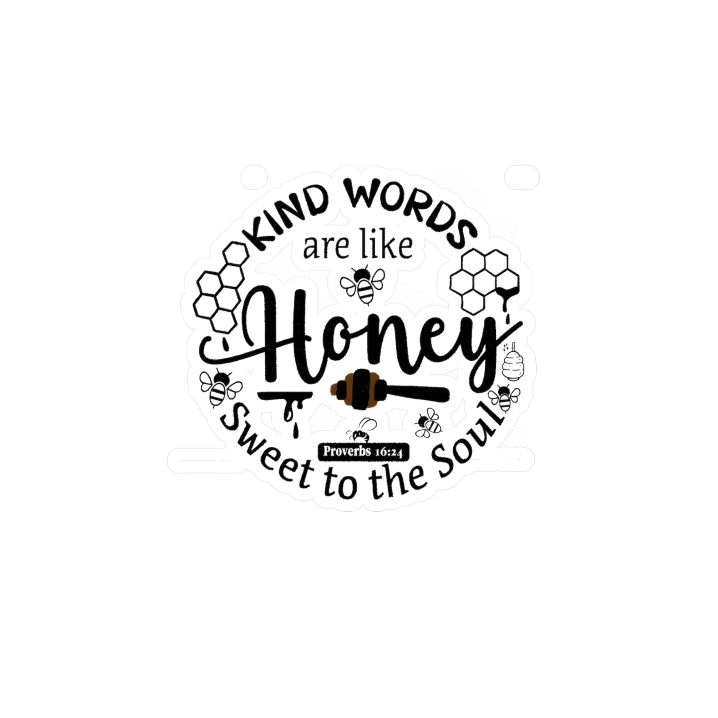 Kind Words are like Honey Proverbs Kiss-Cut Vinyl Decals