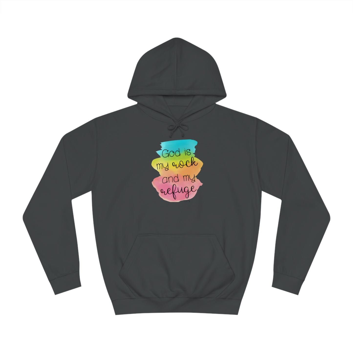 God is my rock and my refuge - Unisex College Hoodie