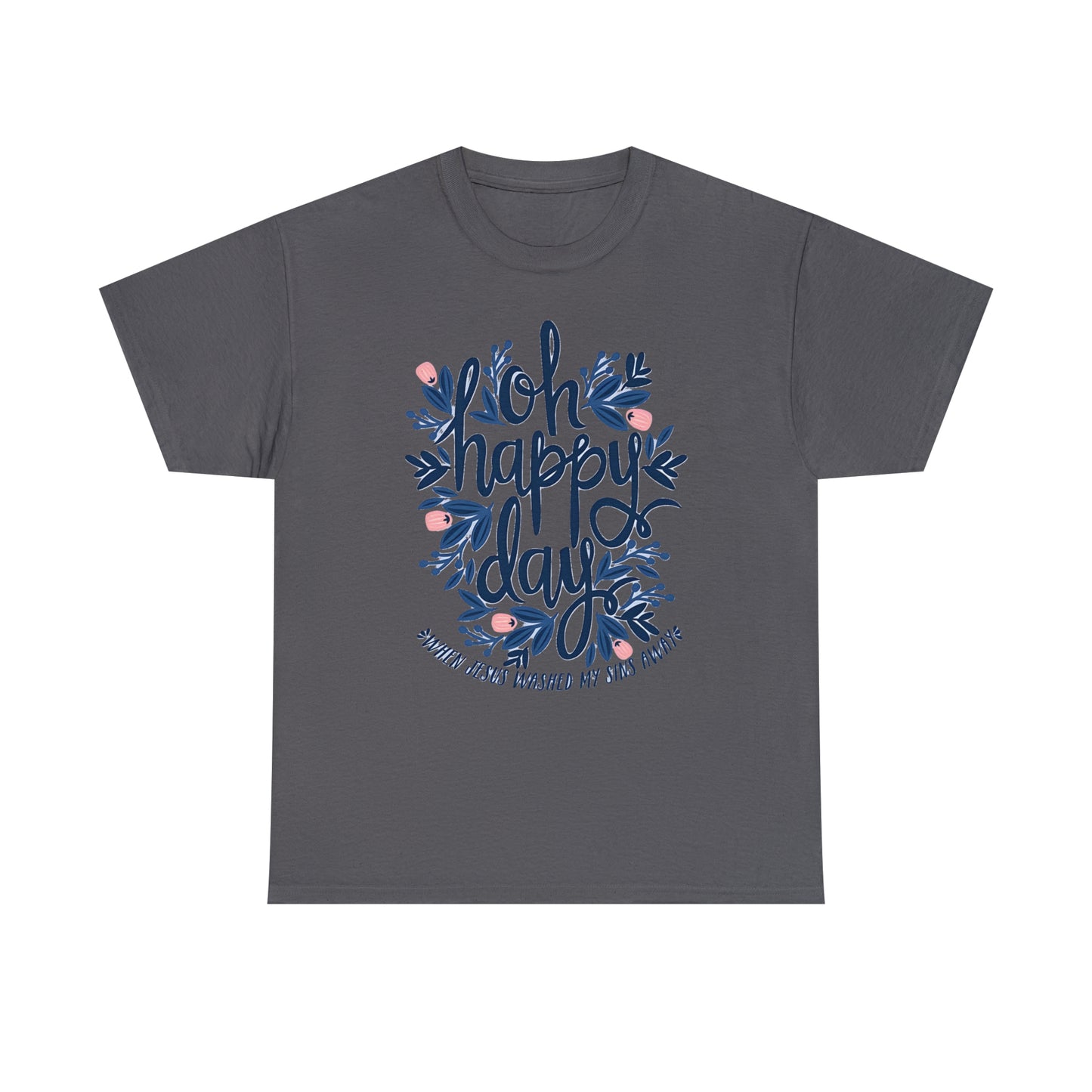 O Happy Day! - Unisex Heavy Cotton Tee