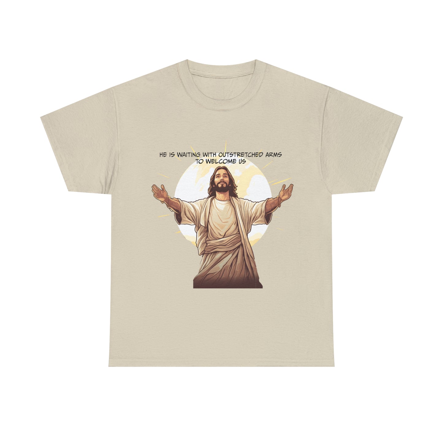 He is Waiting with Outstretched Arms to Welcome Us -  Unisex Heavy Cotton Tee (MB)