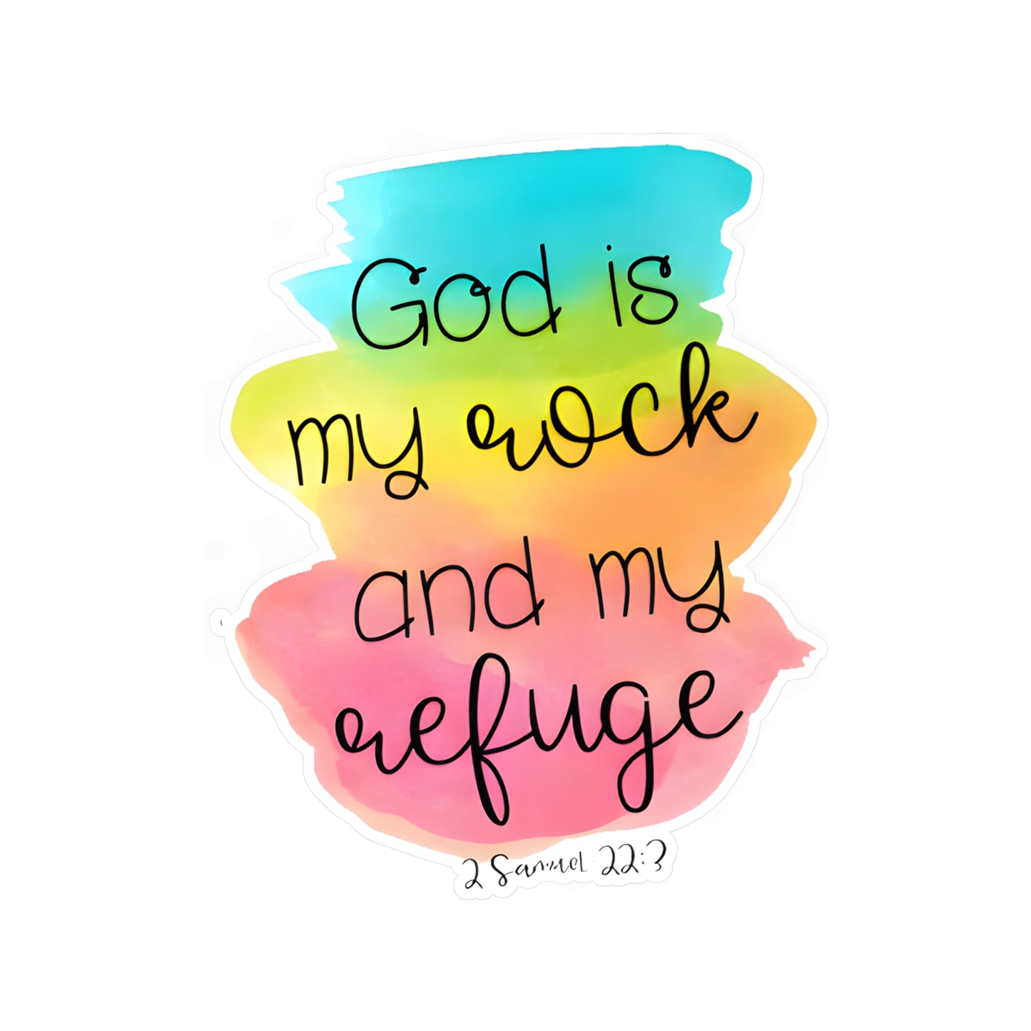 GOD is my rock and my refuge - 2 Samuel Kiss-Cut Vinyl Decals