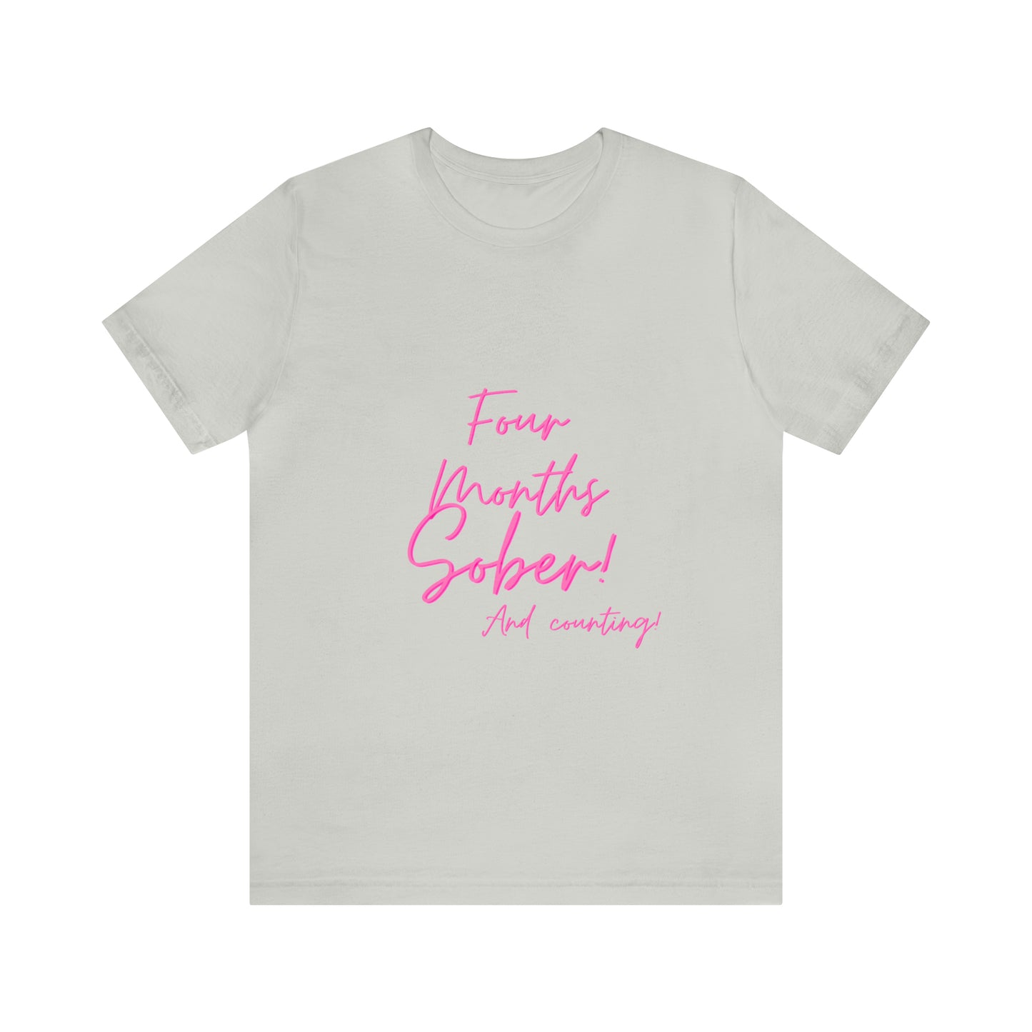 Four Months Sober Unisex Jersey Short Sleeve Tee