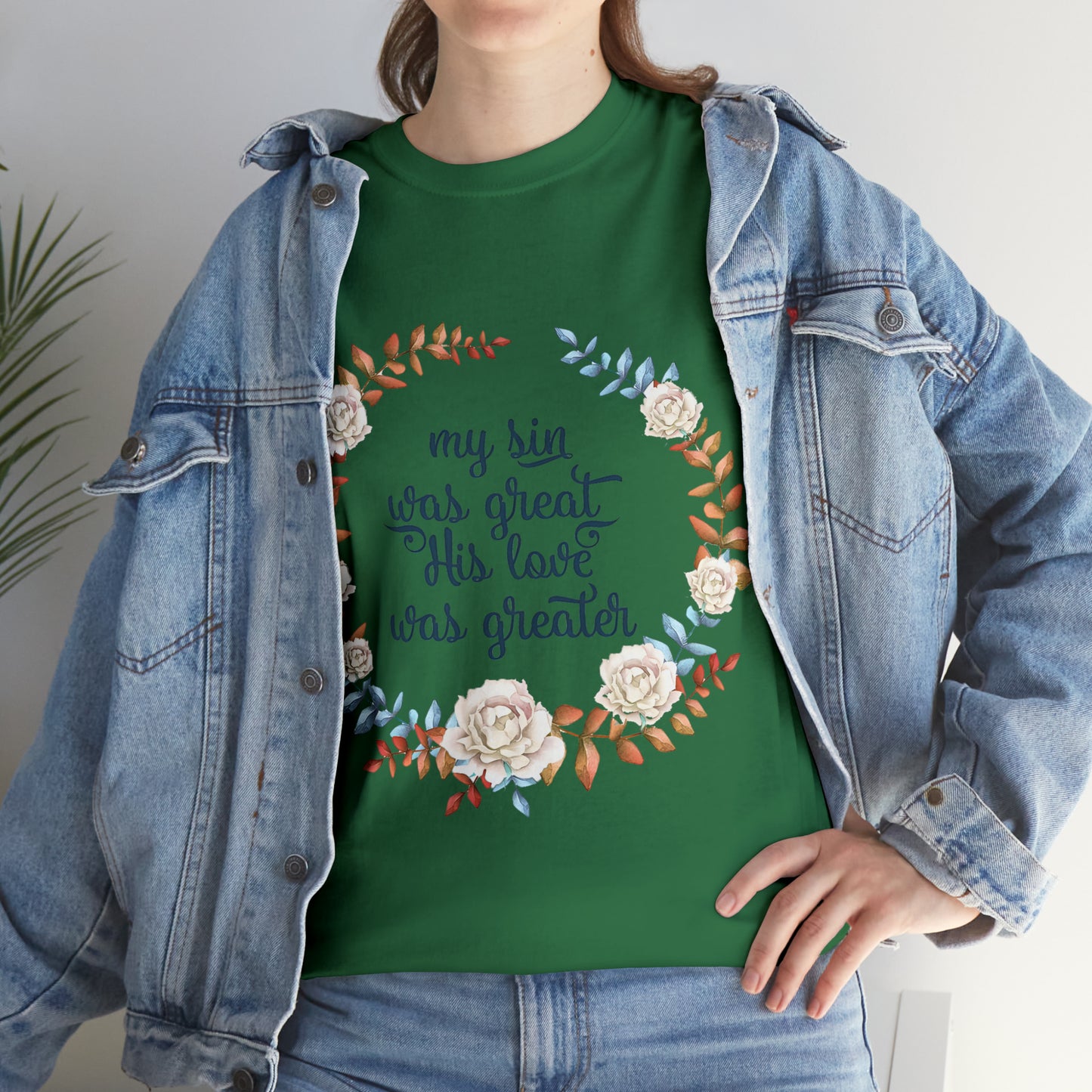 My Sin was great, HIS love was Greater -  Unisex Heavy Cotton Tee