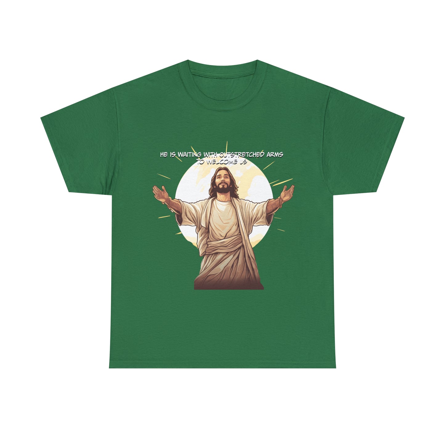 He is Waiting with Outstretched Arms to Welcome Us -  Unisex Heavy Cotton Tee (MB)