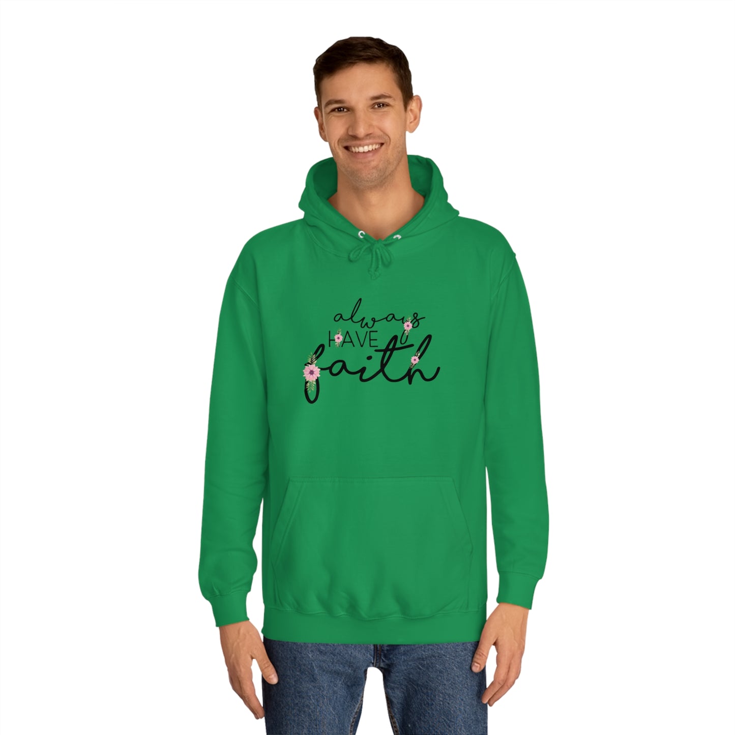 Always have Faith - Unisex College Hoodie