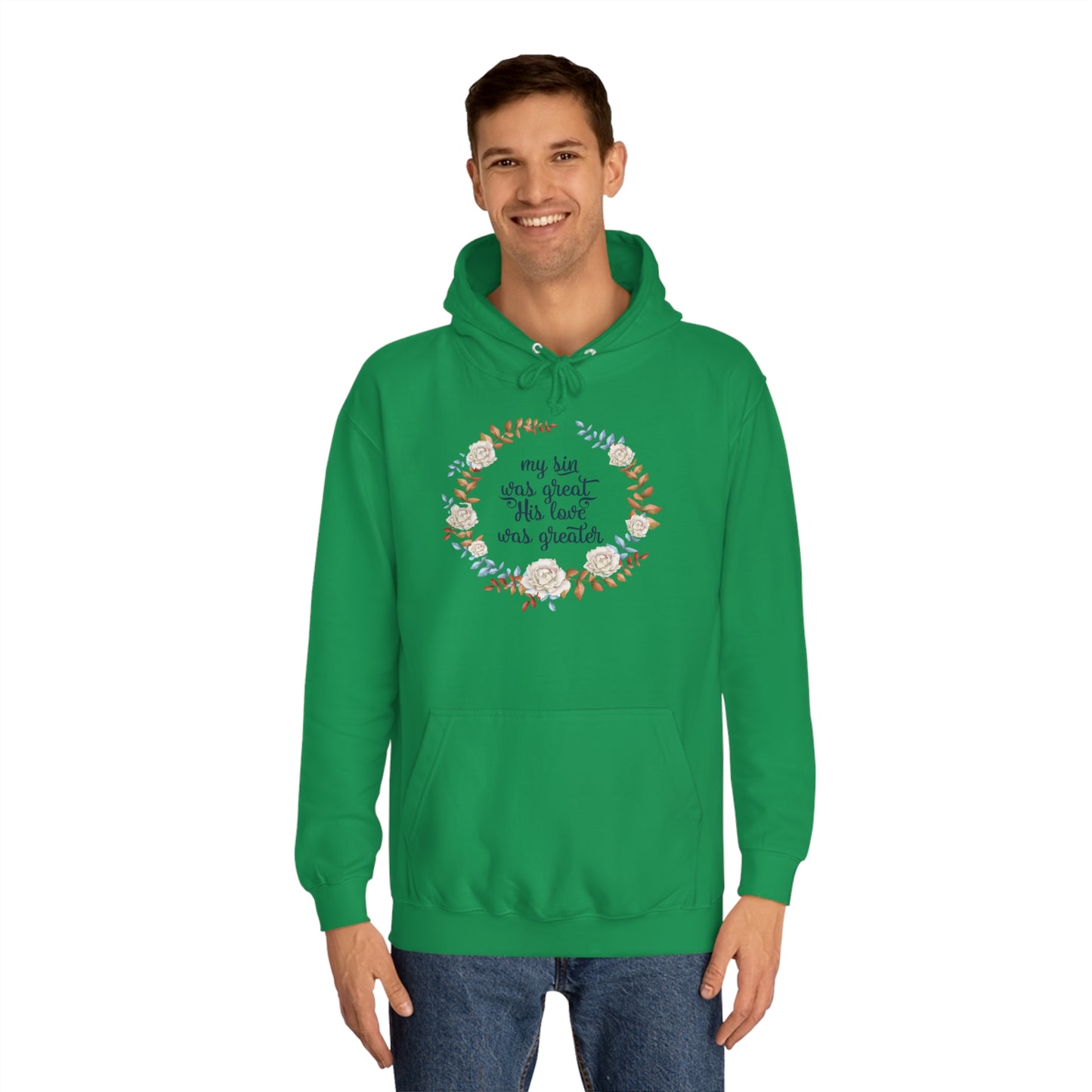 My sin was great, HIS love was Greater  - Unisex College Hoodie