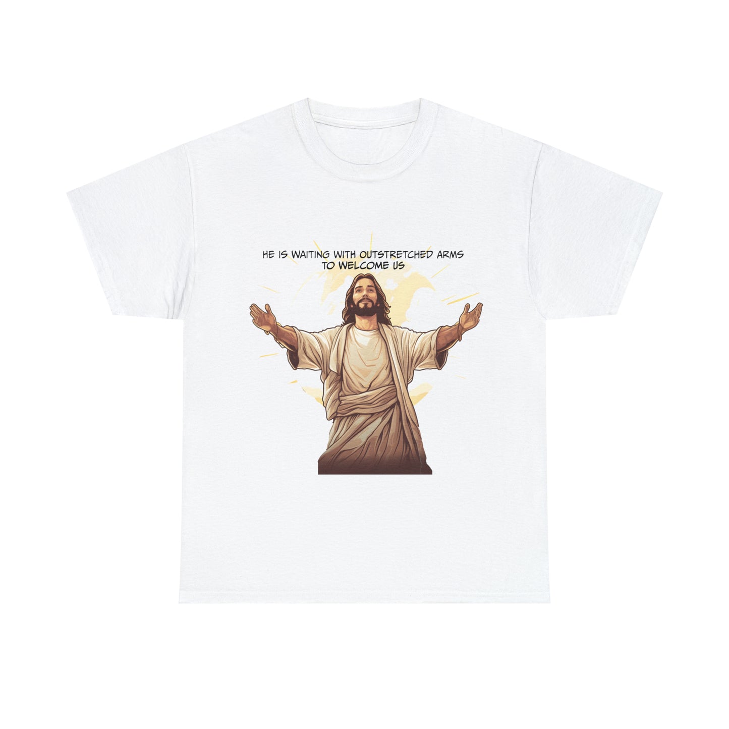 He is Waiting with Outstretched Arms to Welcome Us -  Unisex Heavy Cotton Tee (MB)