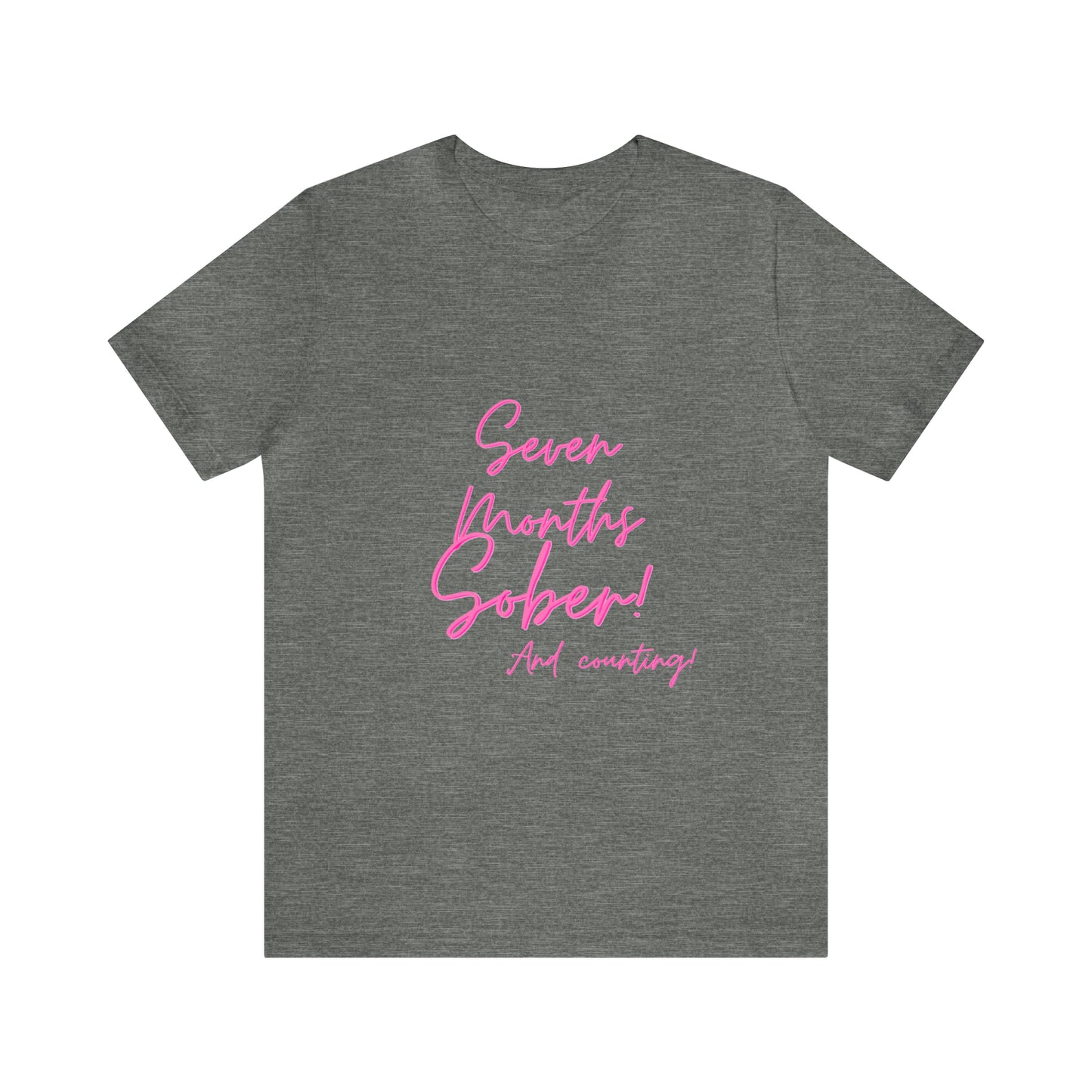 Seven Months Sober (7 Months) Unisex Jersey Short Sleeve Tee