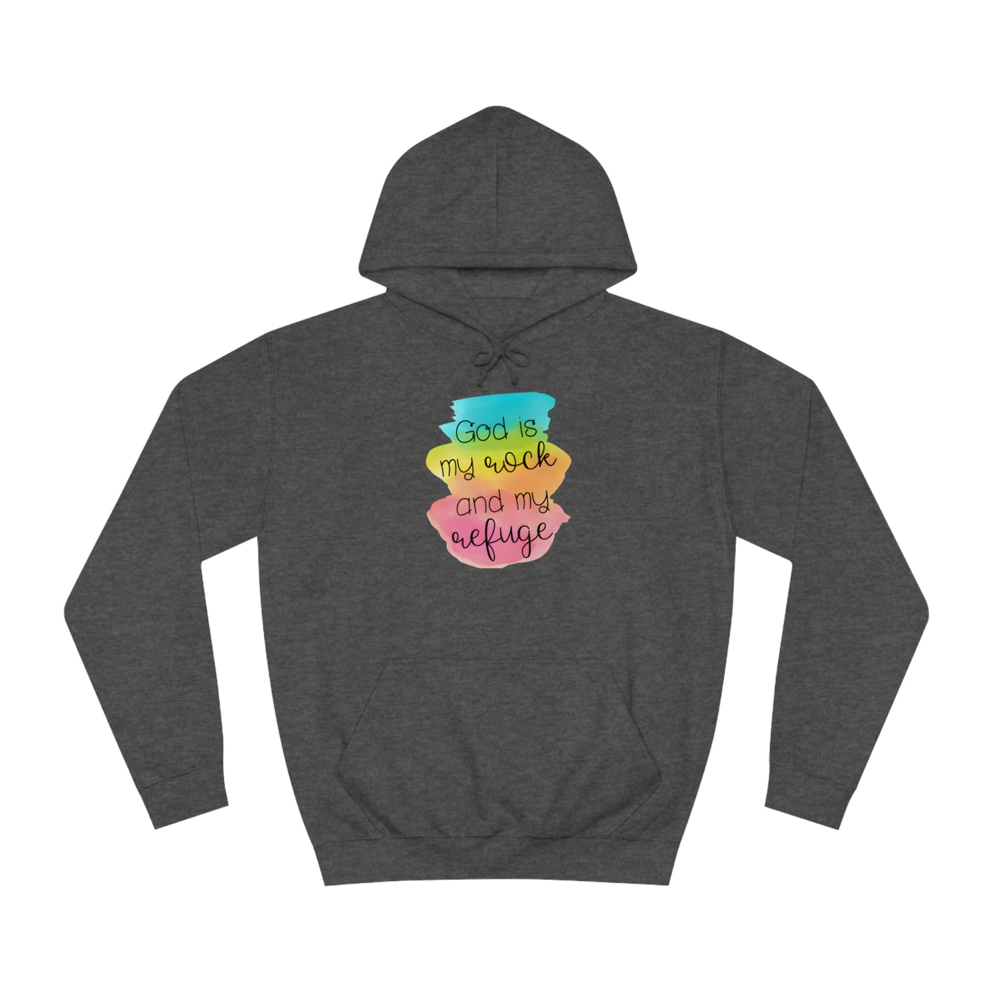 God is my rock and my refuge - Unisex College Hoodie