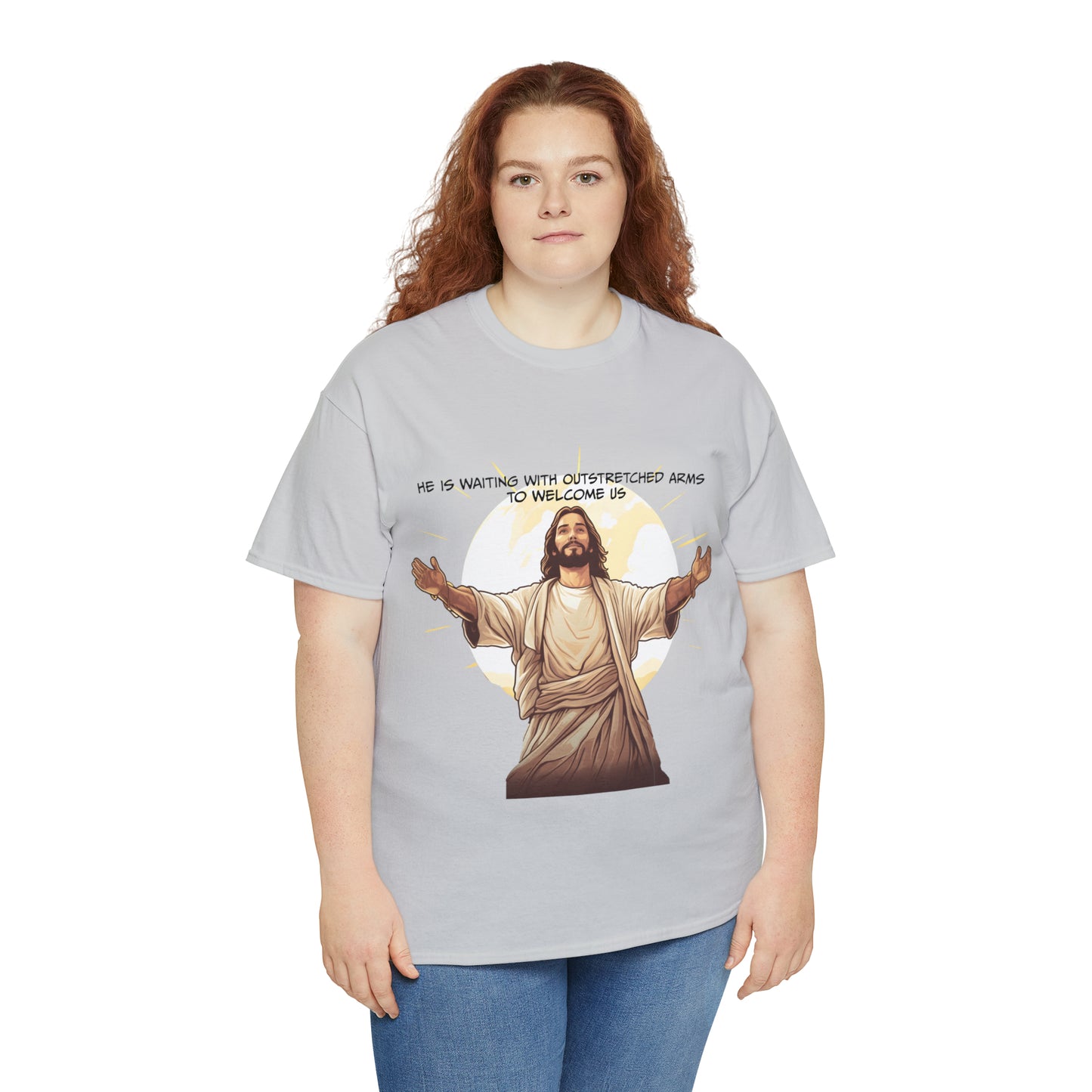 He is Waiting with Outstretched Arms to Welcome Us -  Unisex Heavy Cotton Tee (MB)