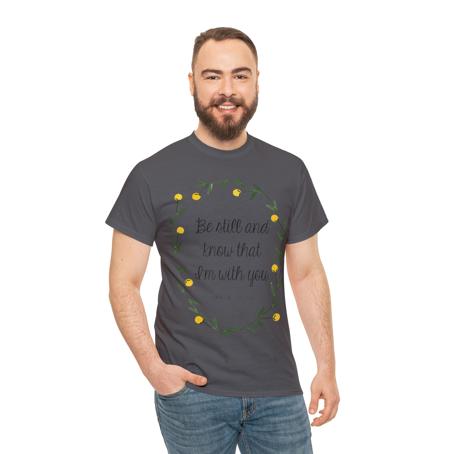 Be still and know that I am with you - Psalm Unisex Heavy Cotton Tee