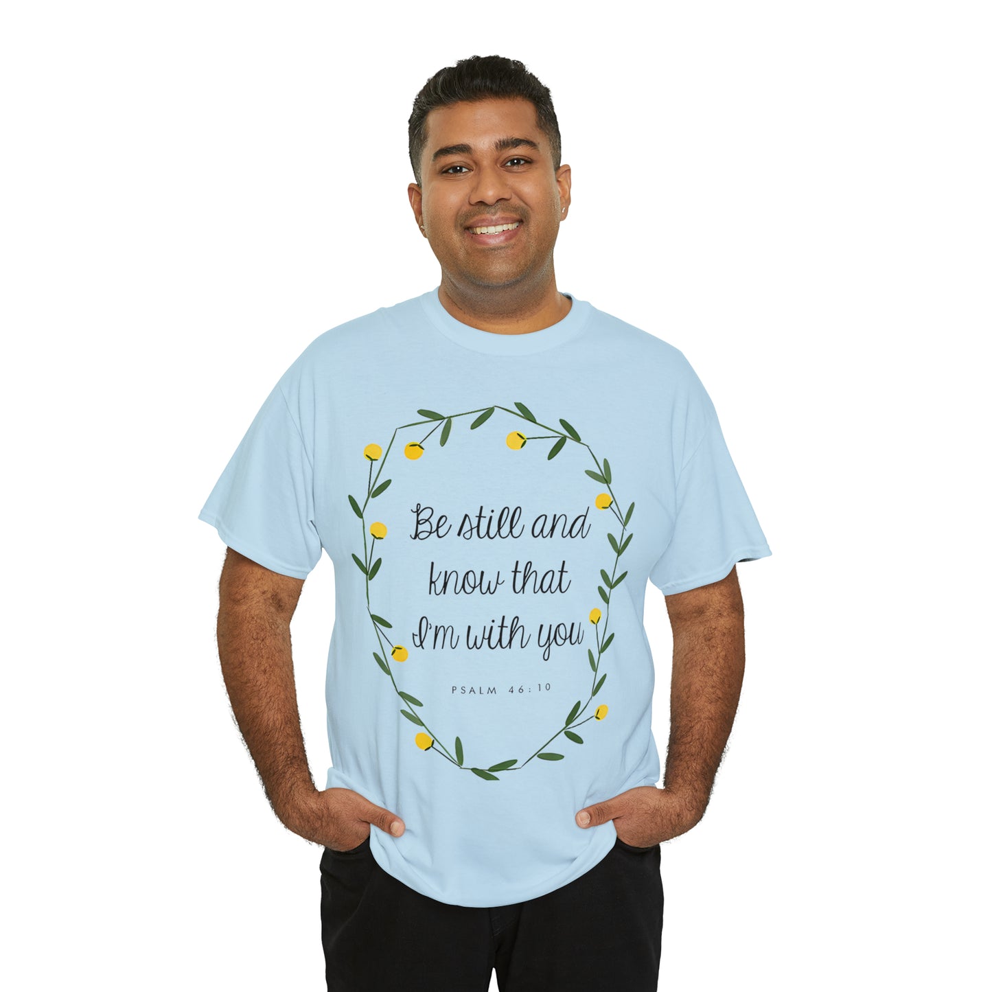 Be Still and know that I am with you (Psalm) - Unisex Heavy Cotton Short Sleeve Tee