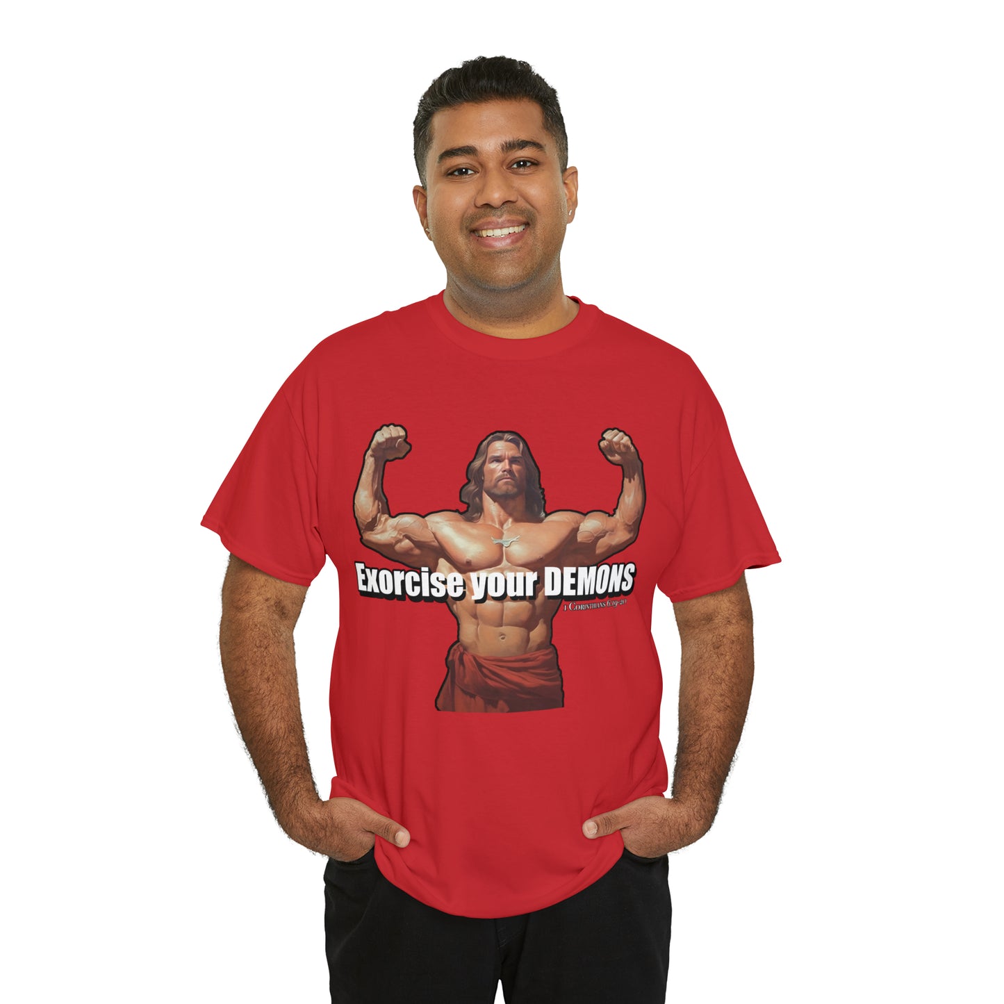 Exorcise your Demons - Body Builder Jesus Divine Strength (1 Corinthians 6:19-20) (James 2:19) Unisex Heavy Cotton Tee
