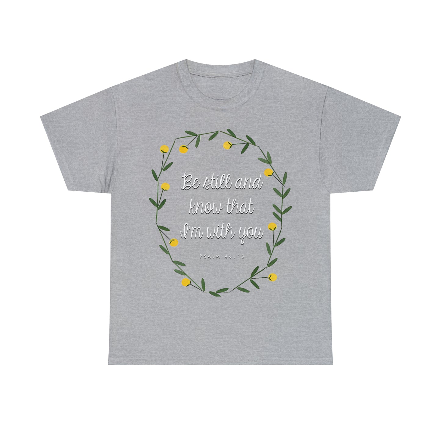 Be Still and know that I am with you (Psalm) - Unisex Heavy Cotton Short Sleeve Tee