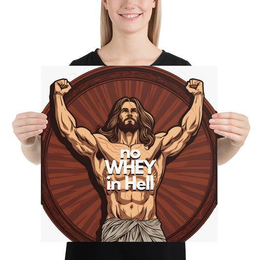 Jesus Body Builder 4 “No Whey in Hell” Poster