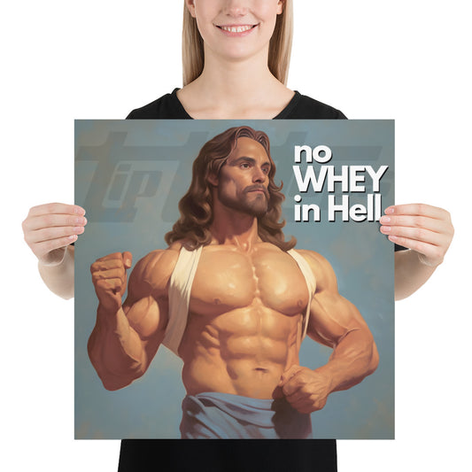 Jesus Body Builder 1 “No Whey in hell” Poster