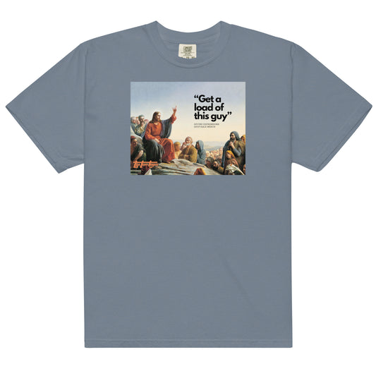 Get a Load of this Guy - Men’s garment-dyed heavyweight t-shirt