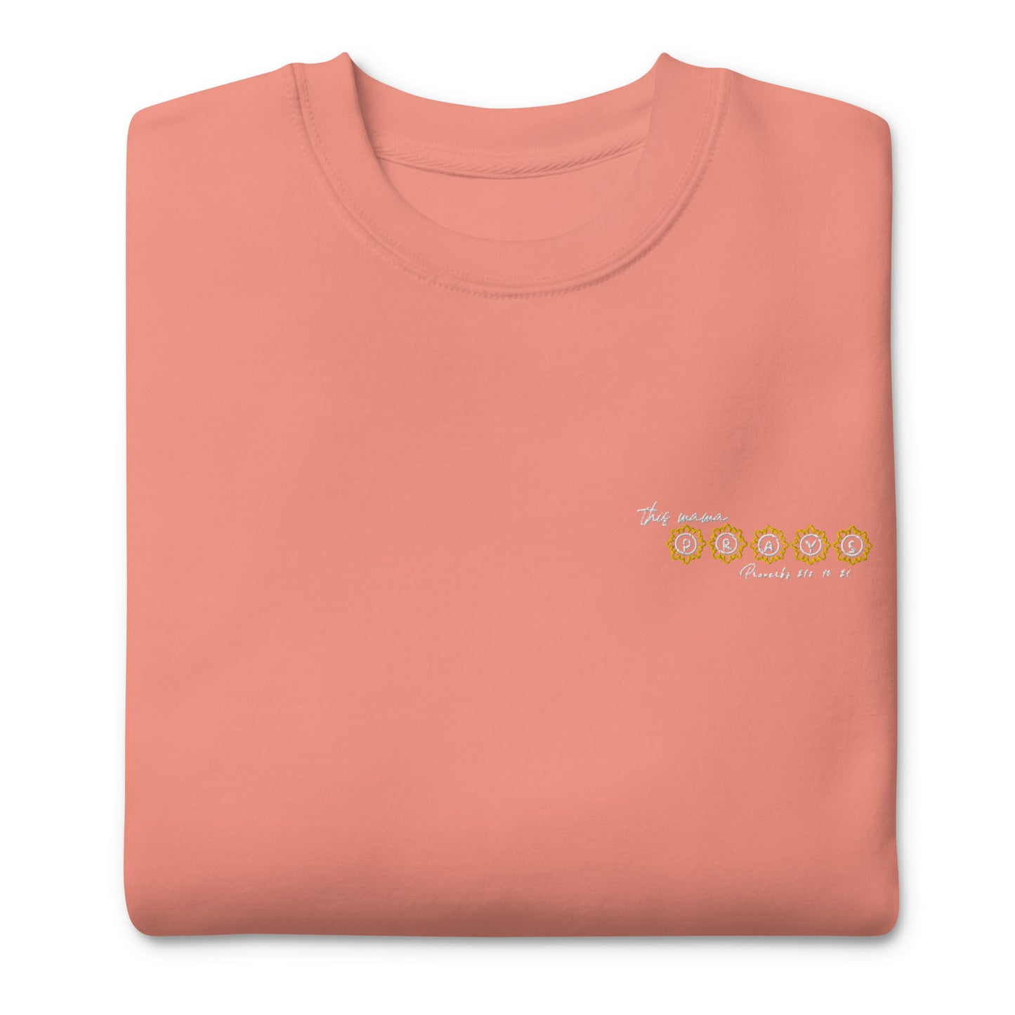 This Mama Prays (Proverbs 31:10-31) Unisex Premium Sweatshirt