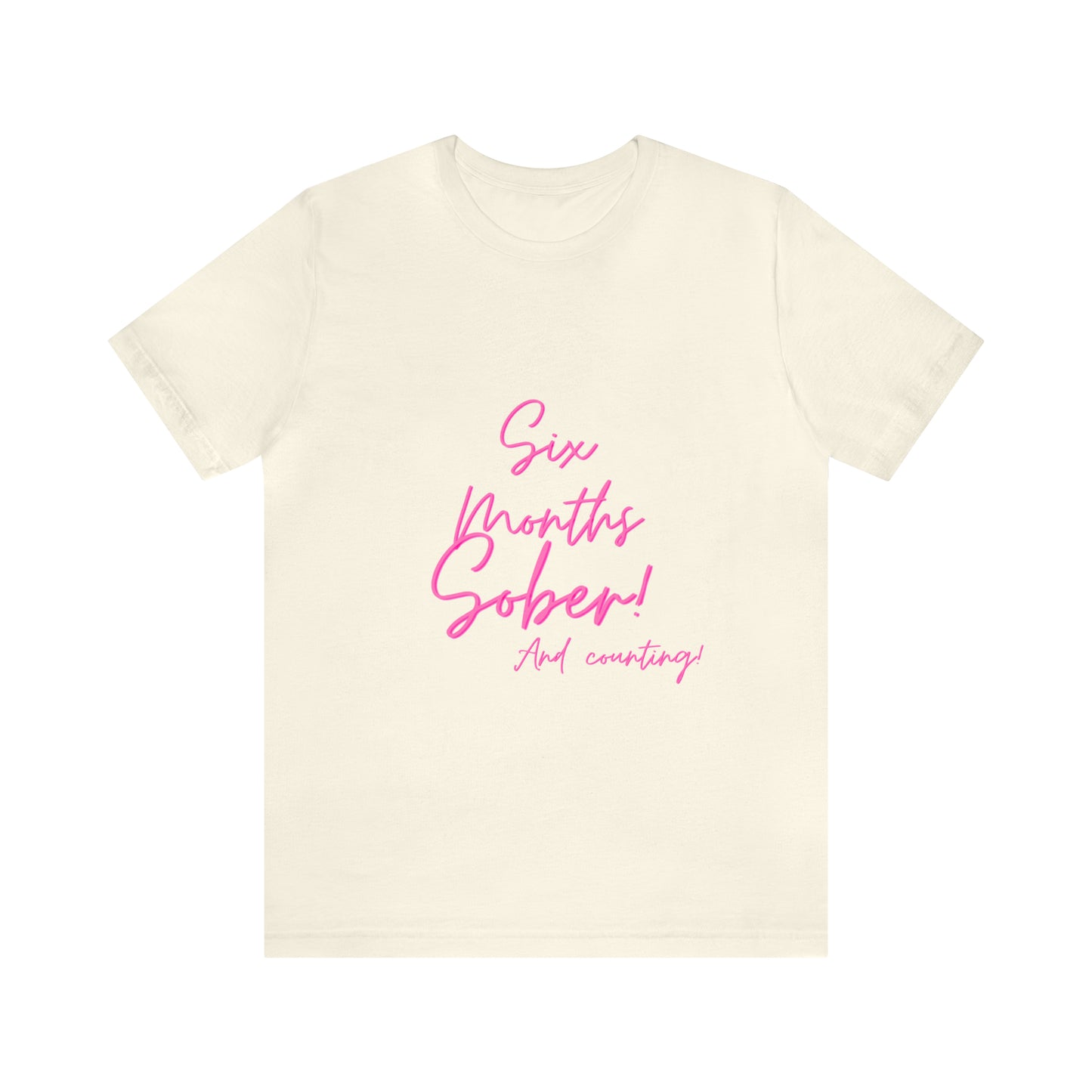 6 Months  Sober Unisex Jersey Short Sleeve Tee