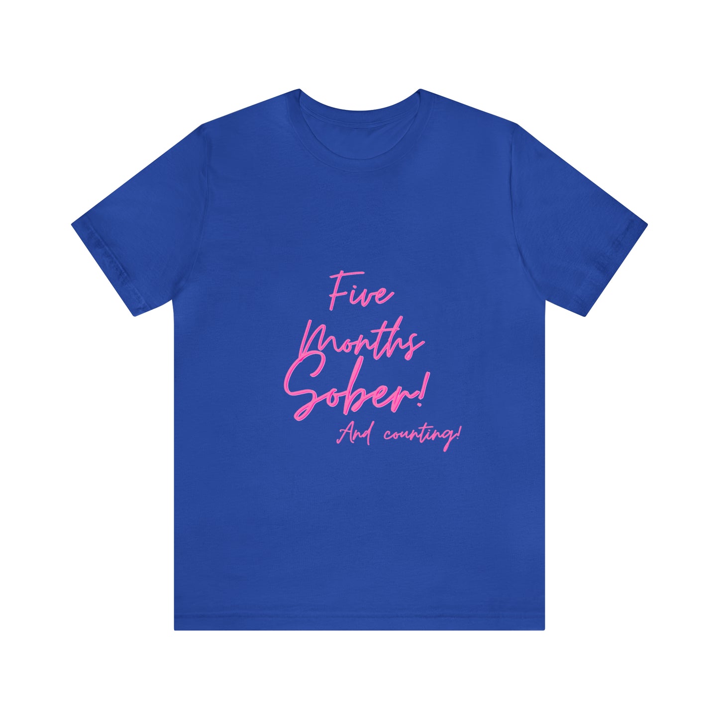 5 Months  Sober Unisex Jersey Short Sleeve Tee