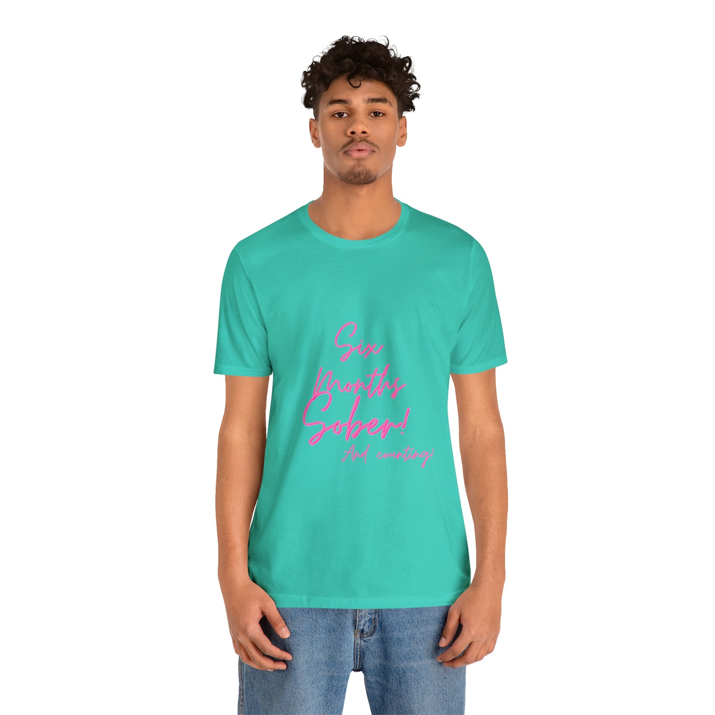 6 Months  Sober Unisex Jersey Short Sleeve Tee