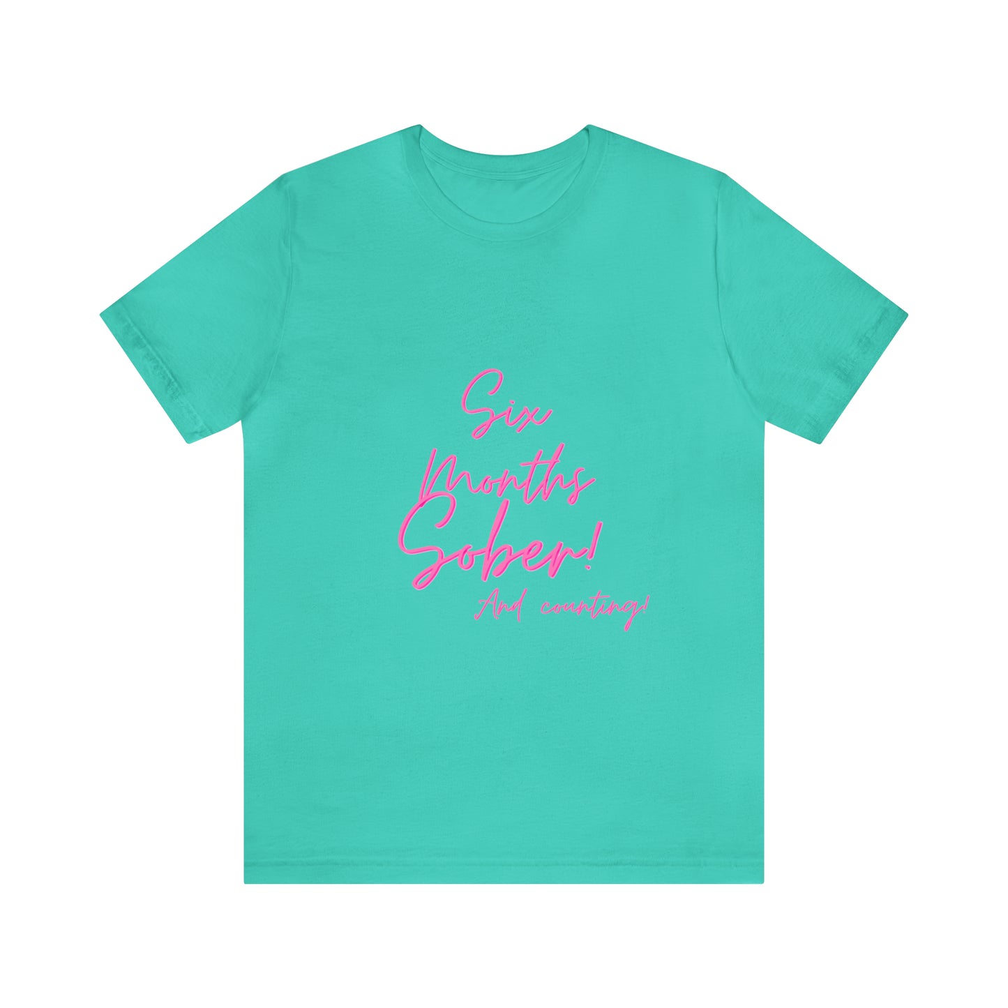 6 Months  Sober Unisex Jersey Short Sleeve Tee