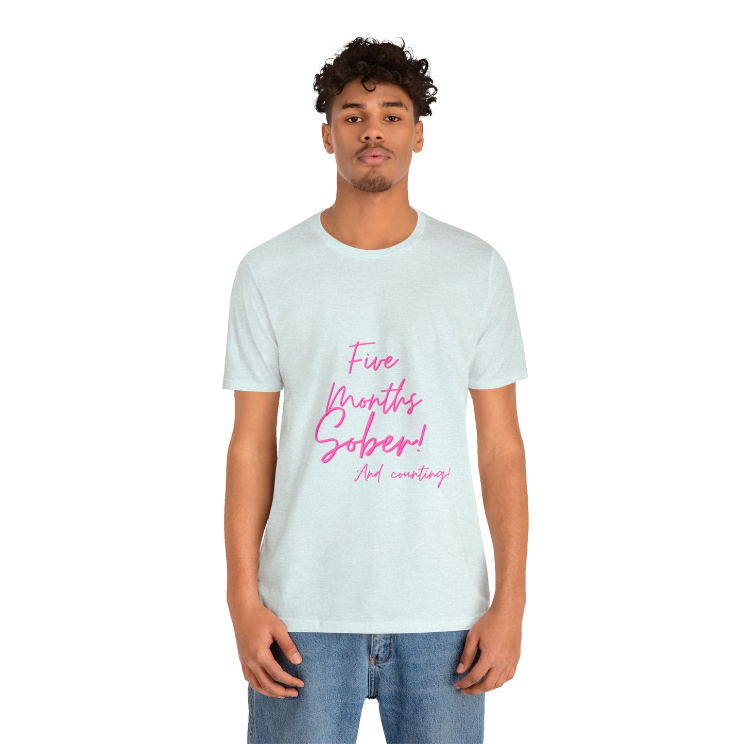 5 Months  Sober Unisex Jersey Short Sleeve Tee