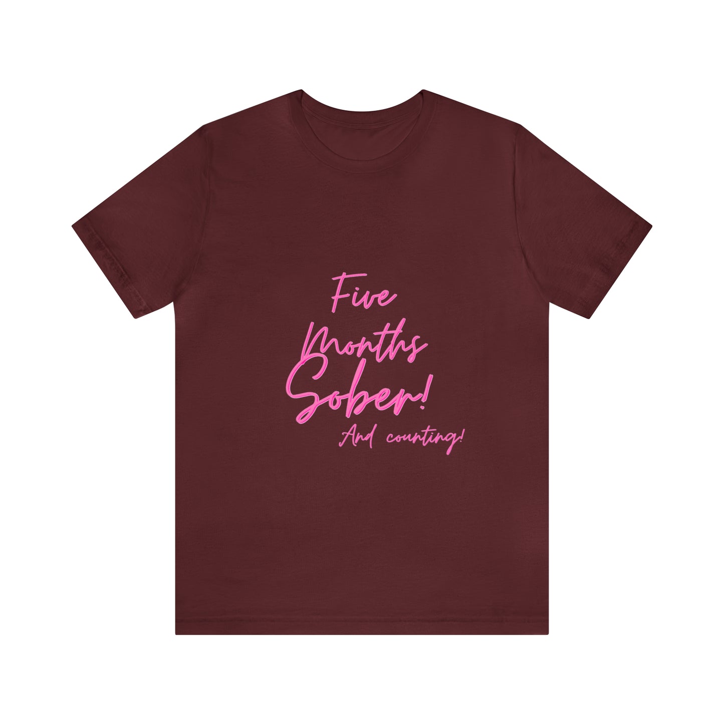 5 Months  Sober Unisex Jersey Short Sleeve Tee