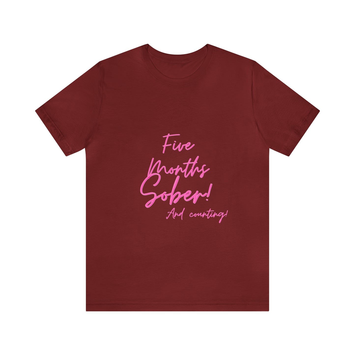 5 Months  Sober Unisex Jersey Short Sleeve Tee