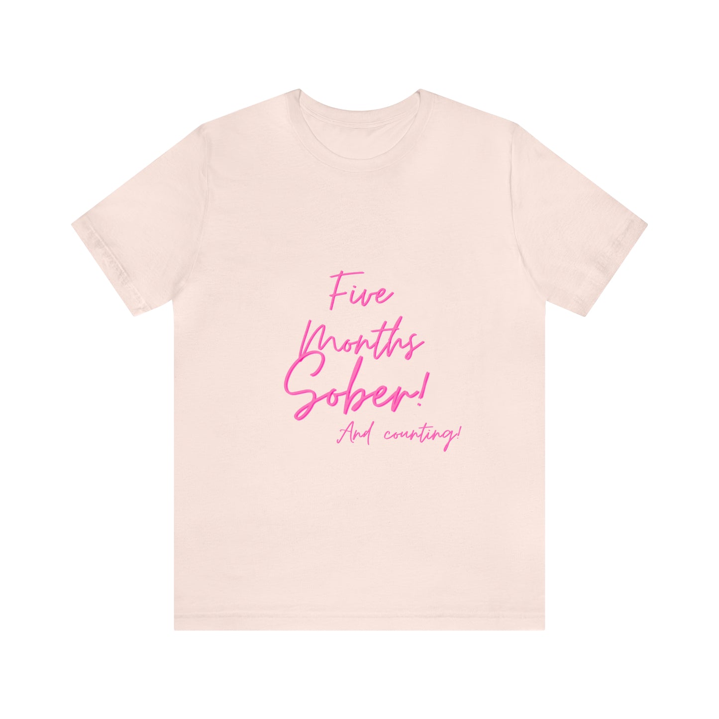 5 Months  Sober Unisex Jersey Short Sleeve Tee