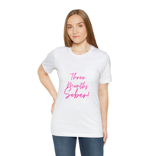 Three Months Sober Unisex Jersey Short Sleeve Tee