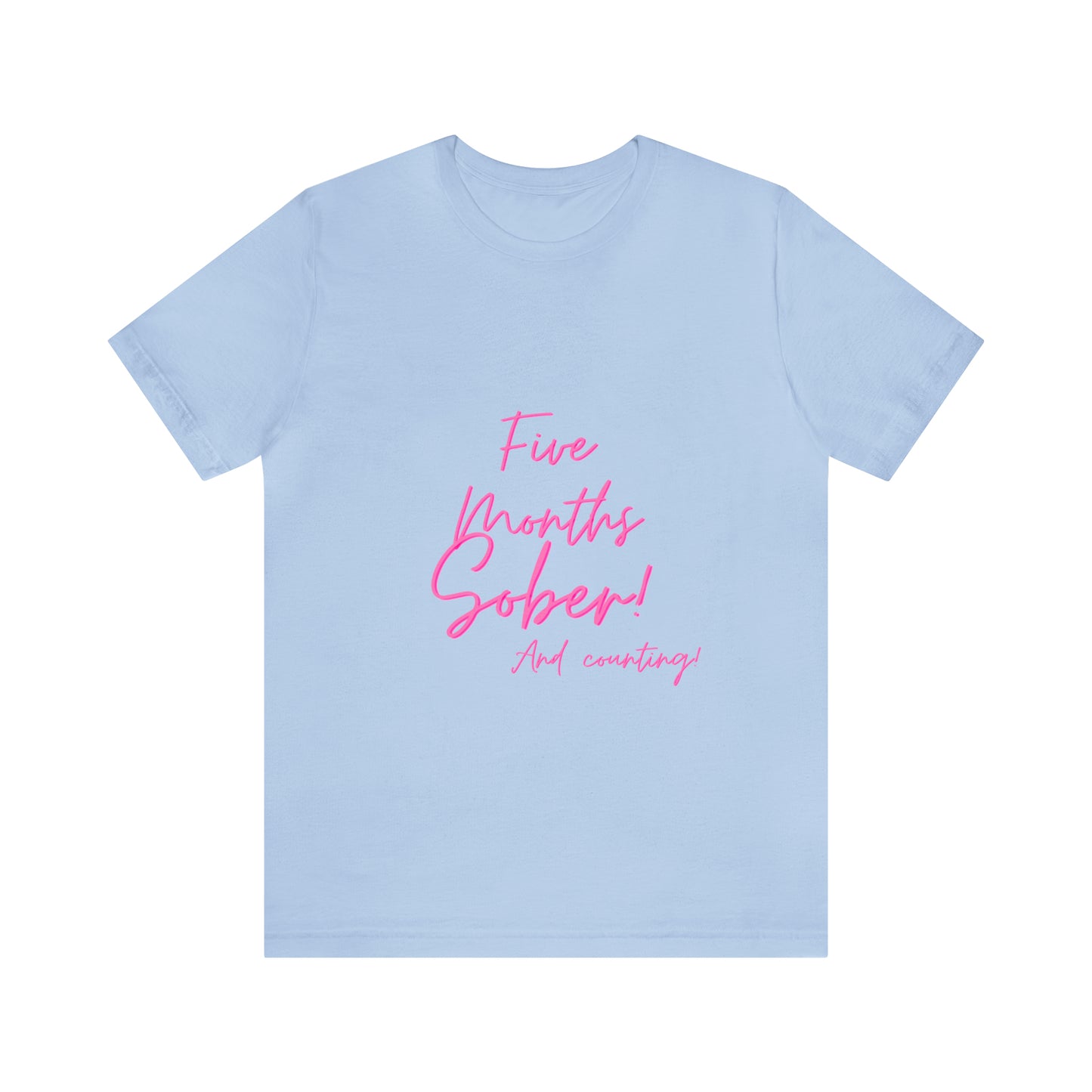 5 Months  Sober Unisex Jersey Short Sleeve Tee