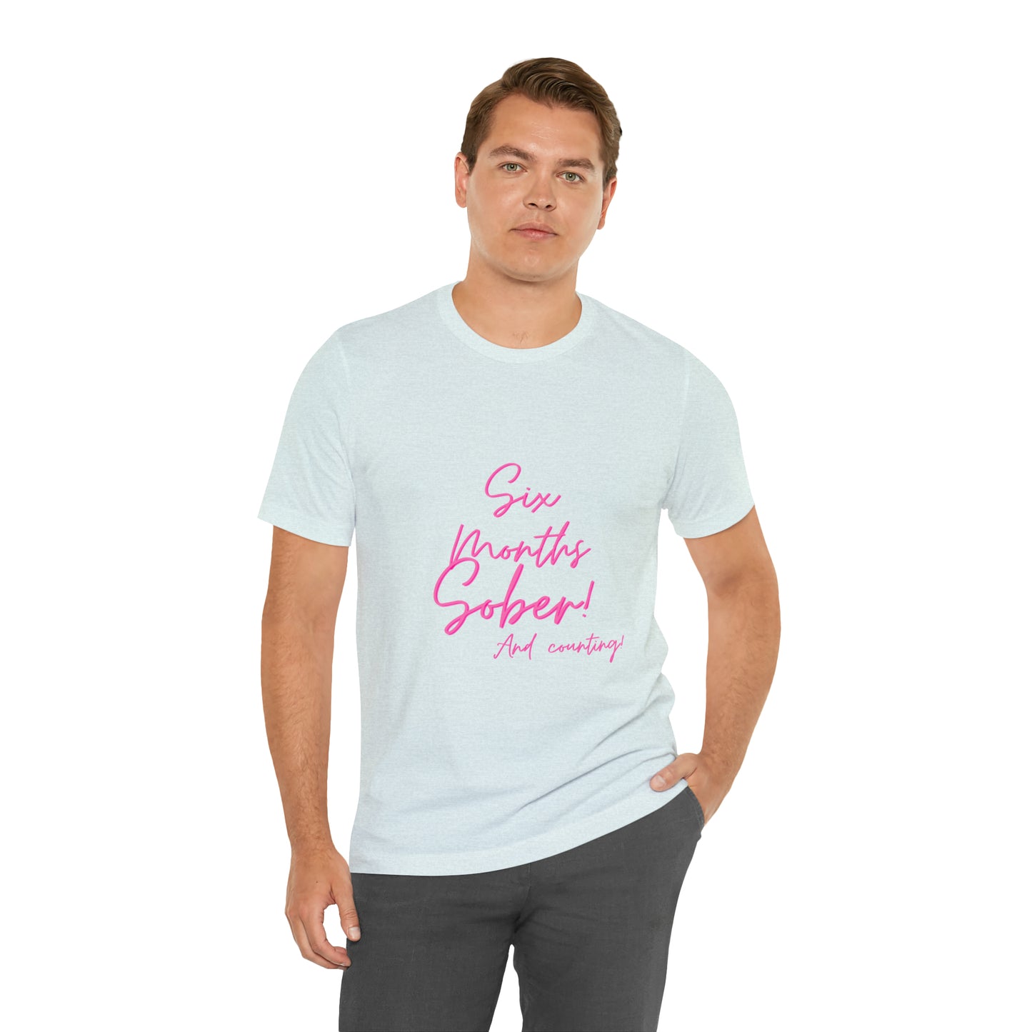 6 Months  Sober Unisex Jersey Short Sleeve Tee