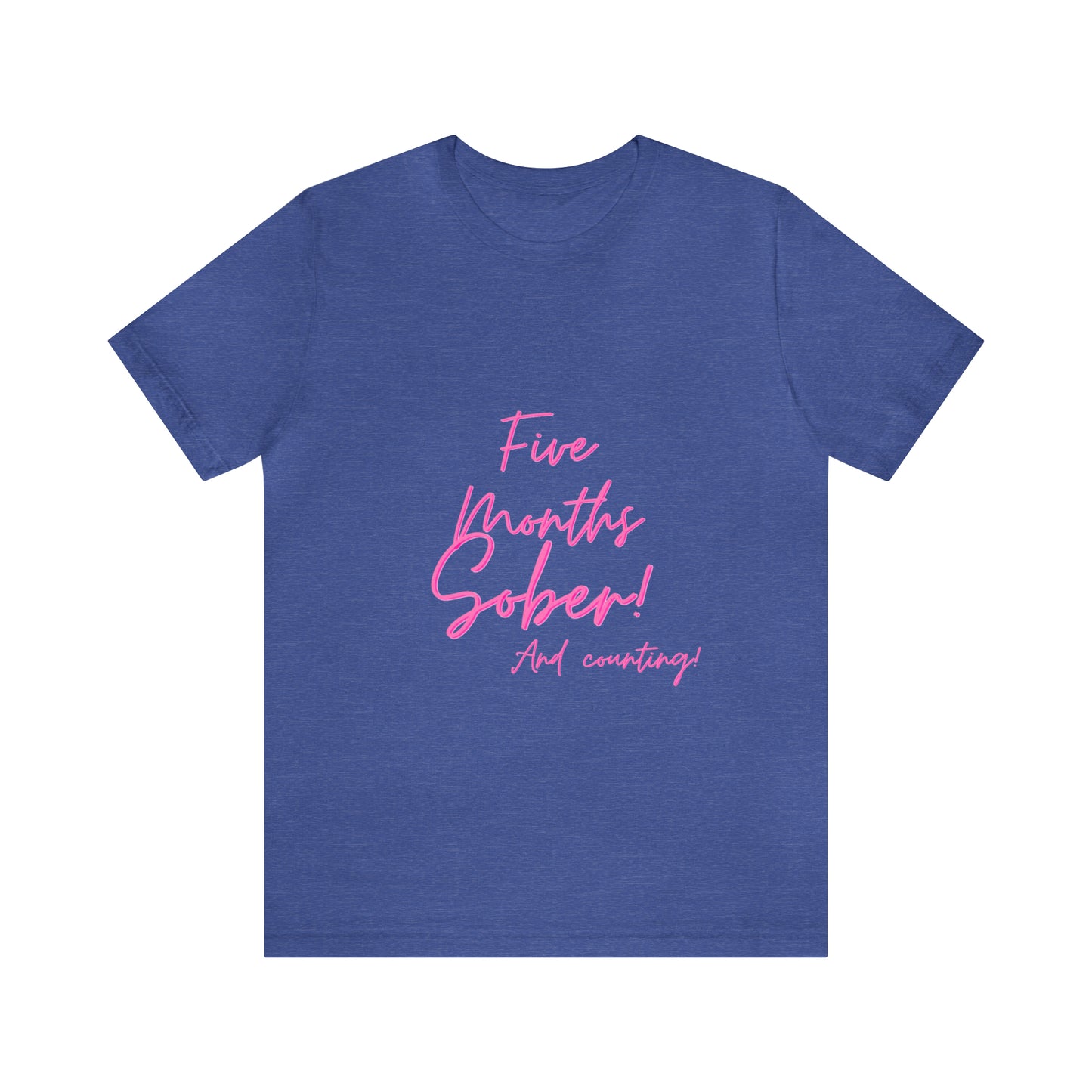 5 Months  Sober Unisex Jersey Short Sleeve Tee