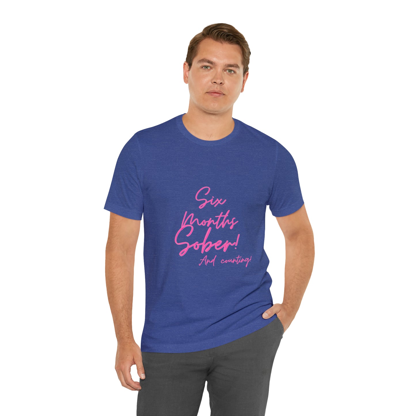 6 Months  Sober Unisex Jersey Short Sleeve Tee