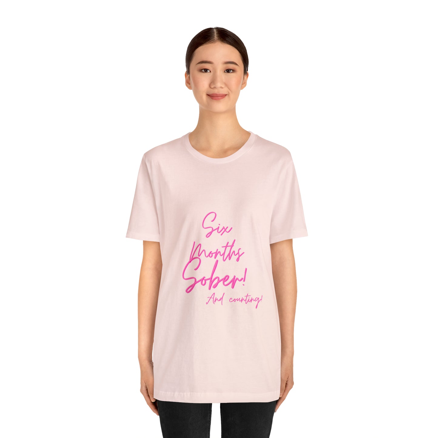 6 Months  Sober Unisex Jersey Short Sleeve Tee