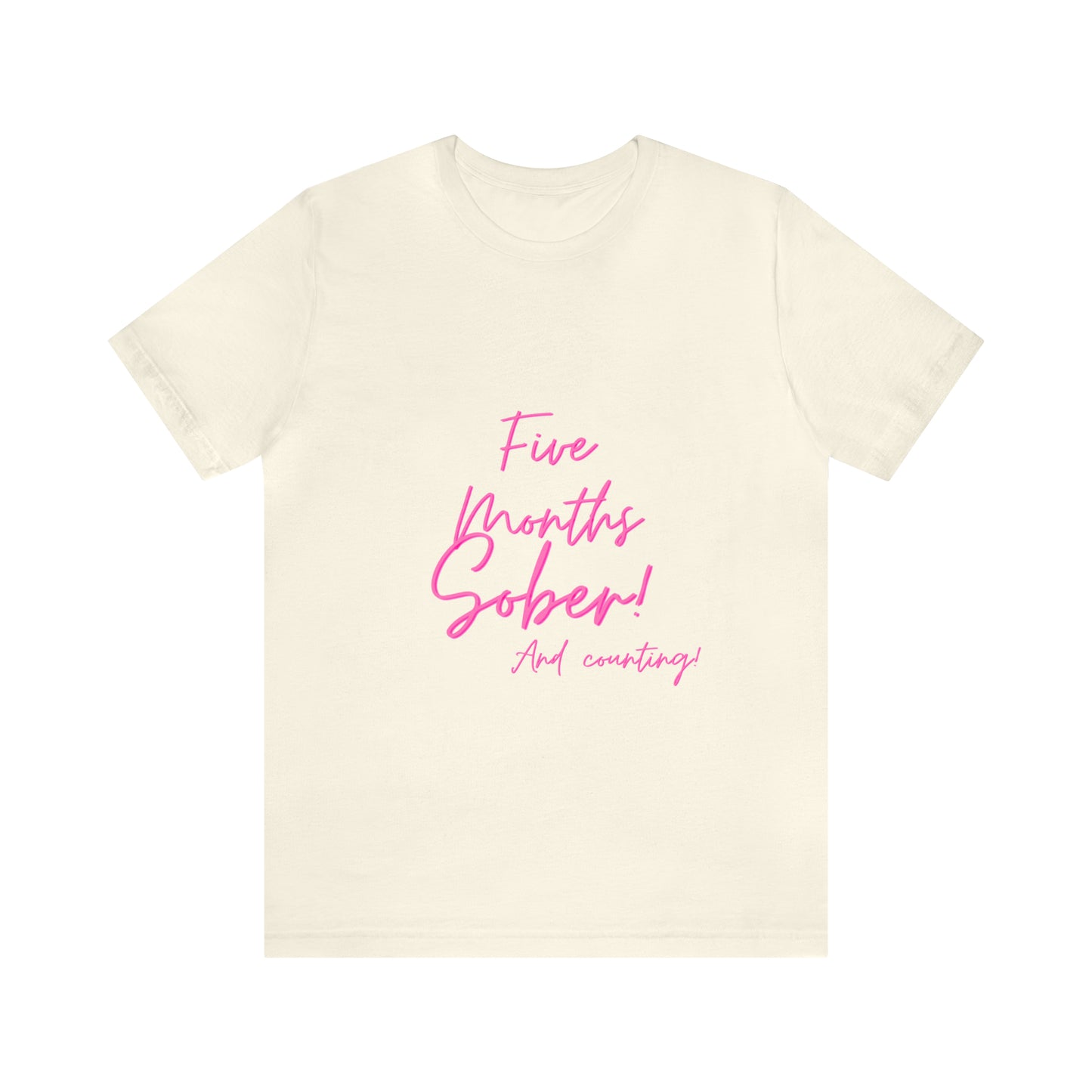5 Months  Sober Unisex Jersey Short Sleeve Tee