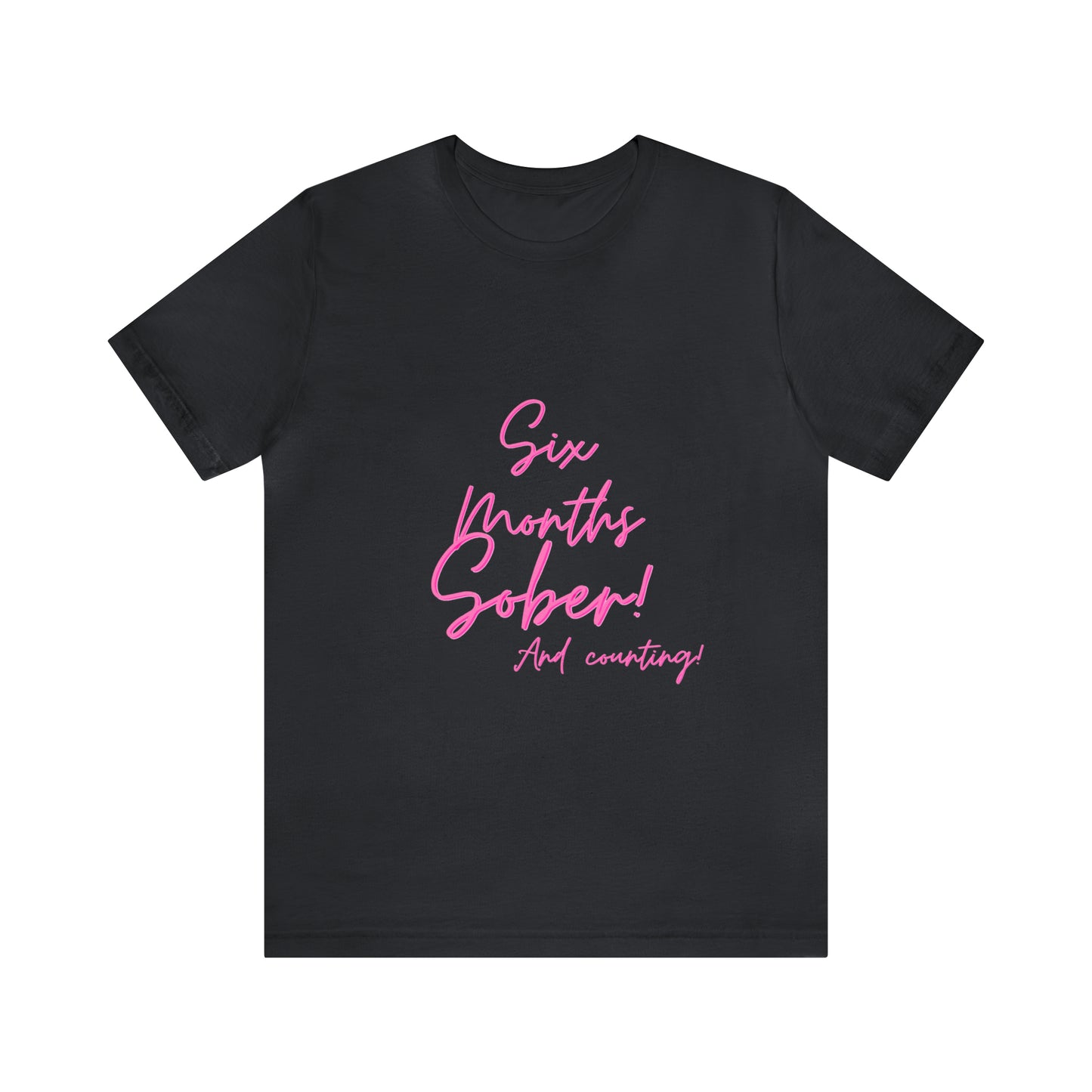 6 Months  Sober Unisex Jersey Short Sleeve Tee